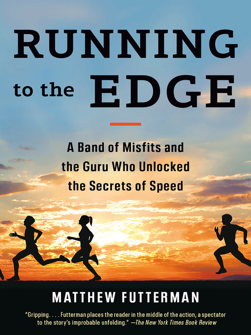 Title details for Running to the Edge by Matthew Futterman - Available